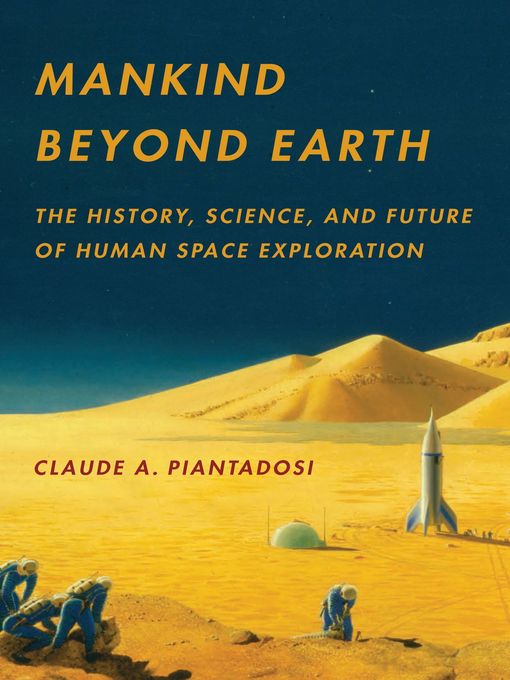 Title details for Mankind Beyond Earth by Claude A. Piantadosi - Available